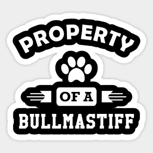 Bullmastiff - Property of a bullmastiff Sticker